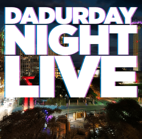 Saturday August 10th - Dadurday Night Live