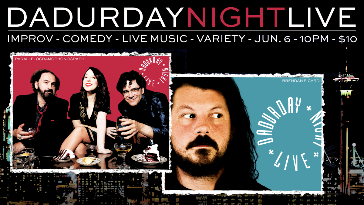 Saturday June 6th - Dadurday Night Live
