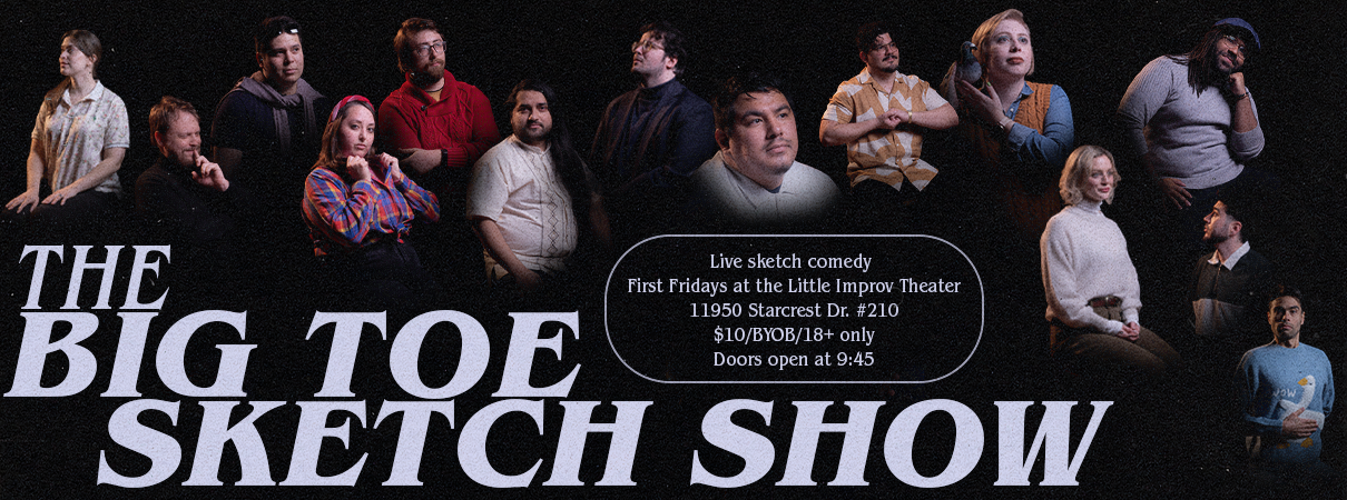 The Big Toe Sketch Show - 10 PM Friday December 6th