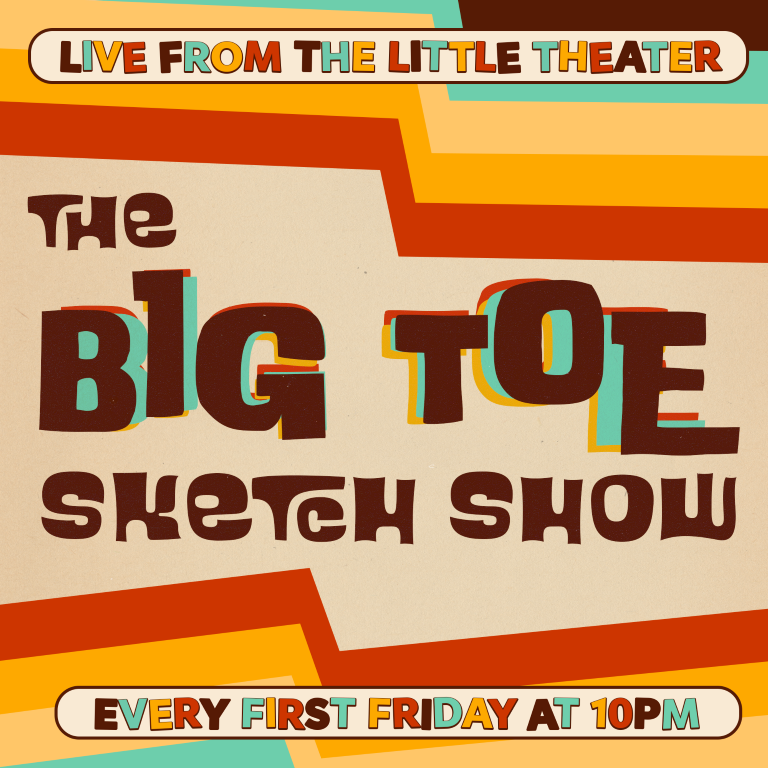 New! From the creators of Monsternomicon, it's the Big Toe Sketch Show!
The Monsternomicon crew and friends present this monthly sketch show every 1st Friday. This show is intended for audiences 18 and over.