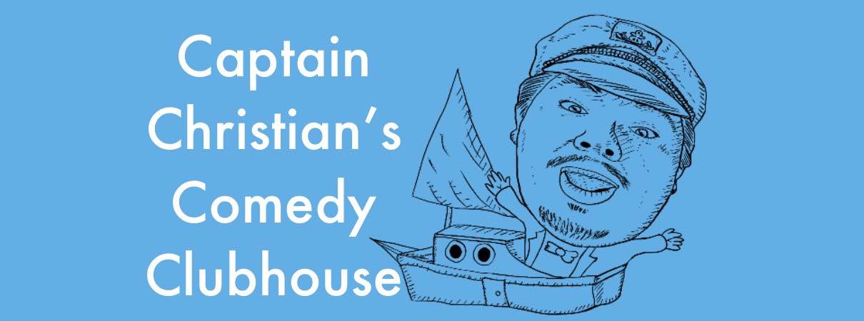 10 PM Saturday November 1st - Captain Christian's Comedy Clubhouse